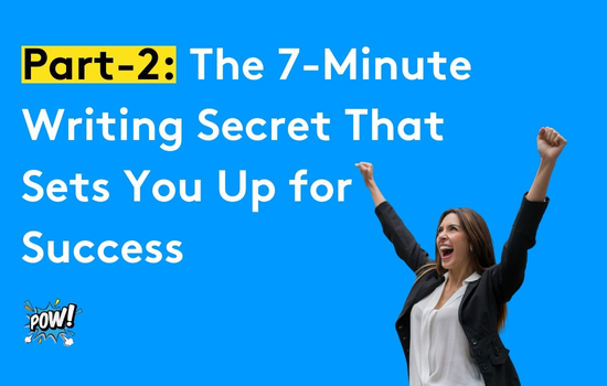 The 7-Minute Writing Secret That Sets You Up for Success